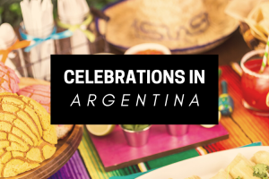 Celebrations in Argentina – Travel Belles